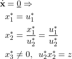 \begin{align*}\dot{\mathbf{x}} &= \underline{0} \Rightarrow\\& x_1^* =  u_1^*\\&x_2^* = \frac{x_1^*}{u_2^*} = \frac{u_1^*}{u_2^*}\\& x_3^* \neq 0, \hspace{2mm} u_2^* x_2^* = z\end{align*}