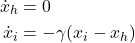 \begin{align*}\dot{x}_h &= 0\\\dot{x}_i &= - \gamma (x_i - x_h)\end{align*}