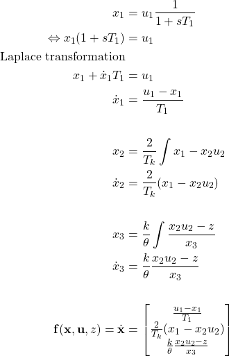 \begin{align*}x_1&= u_1 \frac{1}{1+sT_1}\\\Leftrightarrow x_1 (1+ sT_1) &= u_1\\\text{Laplace transformation}&\\x_1 + \dot{x}_1 T_1 &= u_1\\\dot{x}_1 &= \frac{u_1 - x_1}{T_1}\\\\x_2&=\frac{2}{T_k} \int{x_1-x_2u_2}\\\dot{x}_2 &= \frac{2}{T_k} (x_1-x_2u_2)\\\\x_3&=\frac{k}{\theta} \int \frac{x_2 u_2 - z}{x_3}\\\dot{x}_3&=\frac{k}{\theta} \frac{x_2 u_2 - z}{x_3}\\\\\mathbf{f} (\mathbf{x},\mathbf{u}, z)  = \dot{\mathbf{x}} &= \begin{bmatrix} \frac{u_1 - x_1}{T_1}\\ \frac{2}{T_k} (x_1-x_2u_2)\\\frac{k}{\theta} \frac{x_2 u_2 - z}{x_3} \end{bmatrix}\end{align*}